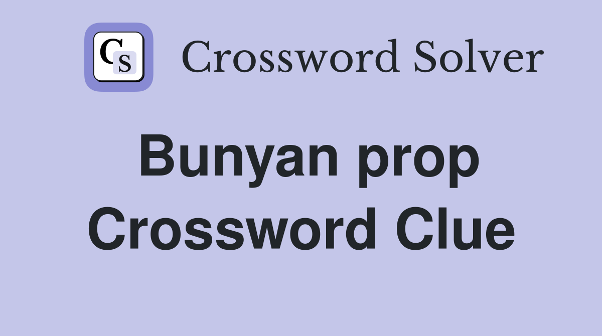 Bunyan prop Crossword Clue