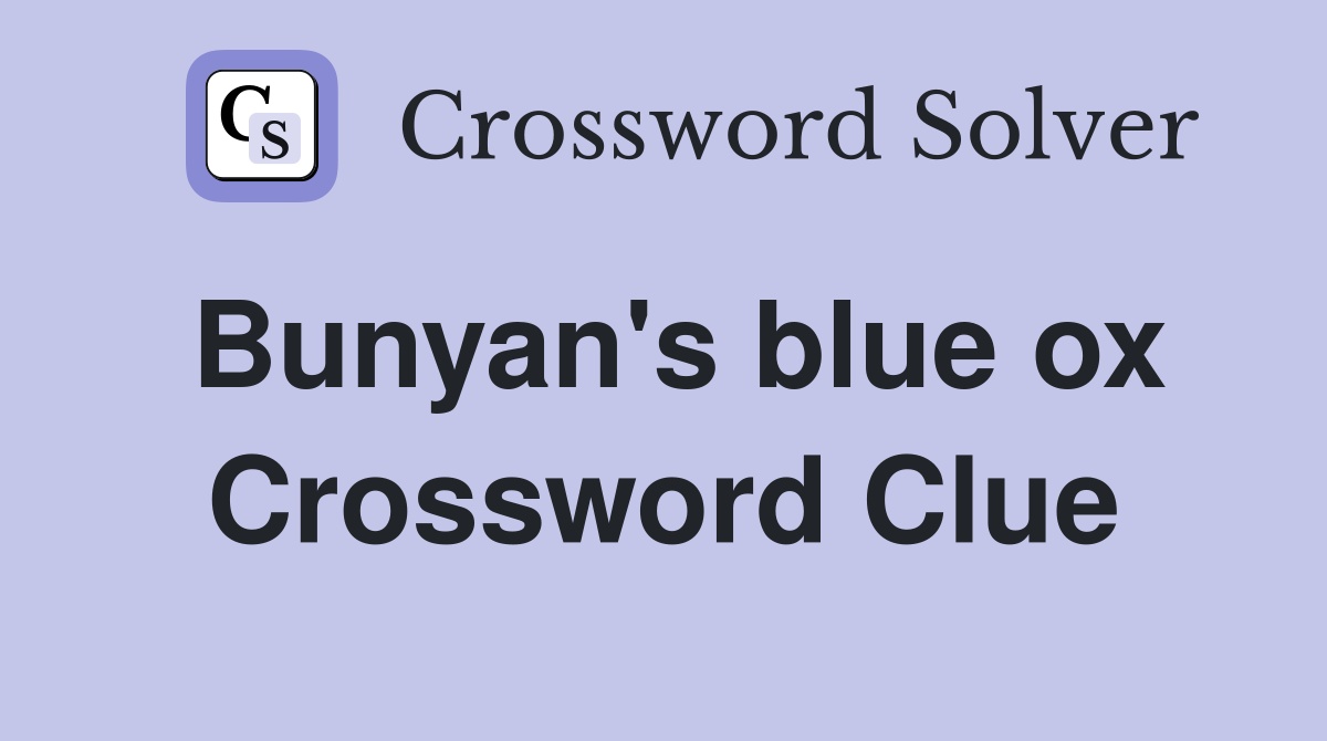 Bunyan's blue ox Crossword Clue