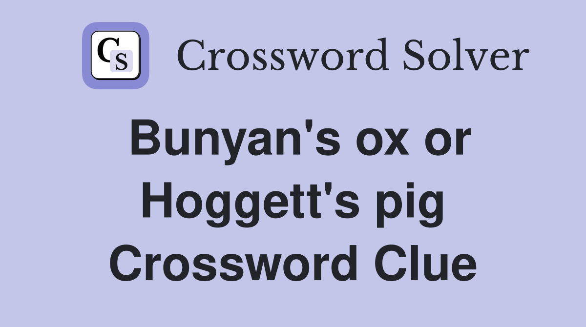 Bunyan's ox or Hoggett's pig Crossword Clue