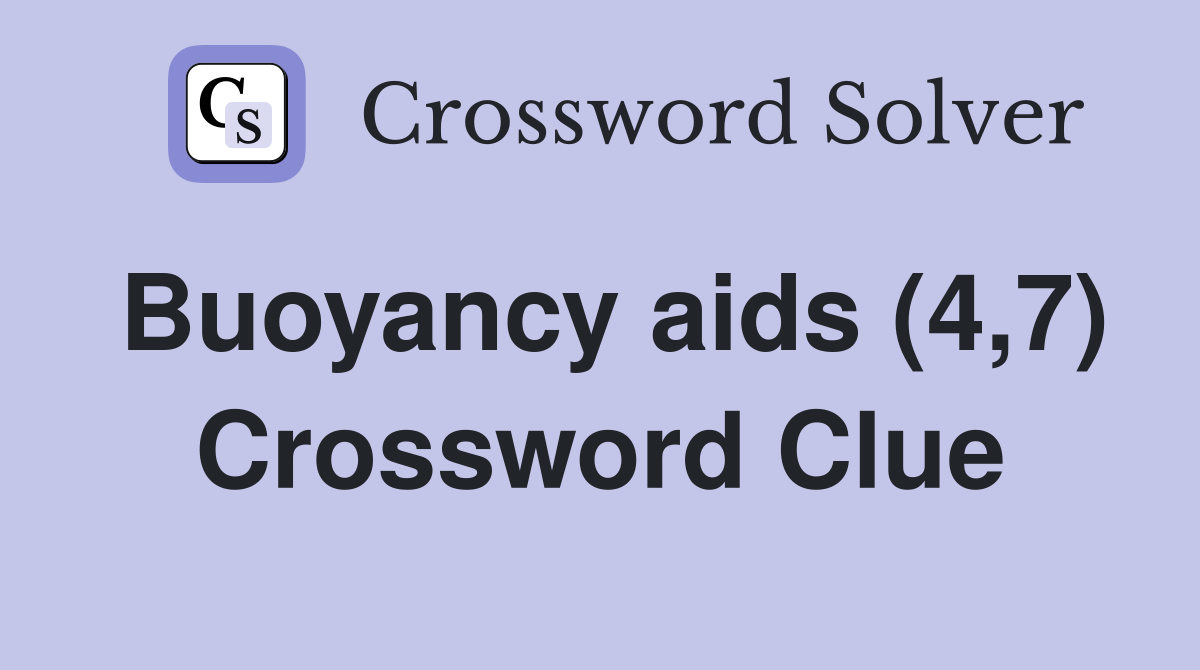 Buoyancy aids (4,7) Crossword Clue
