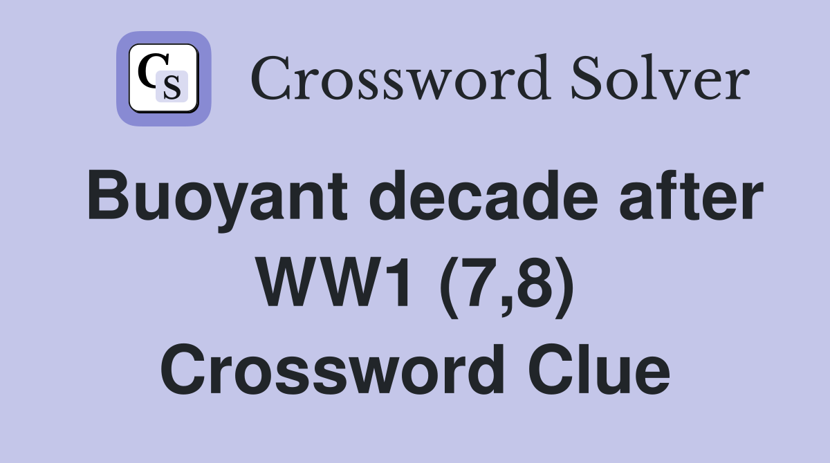 Buoyant decade after WW1 (7,8) Crossword Clue