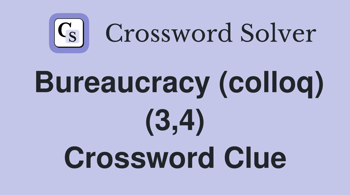 Bureaucracy (colloq) (3,4) Crossword Clue