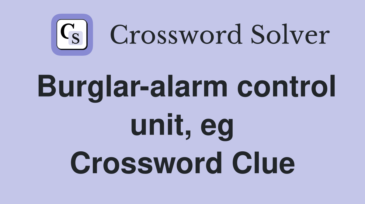 Burglar-alarm control unit, eg Crossword Clue