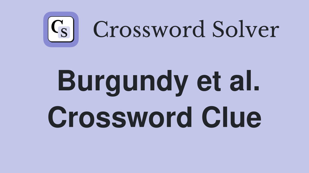 Burgundy et al. Crossword Clue