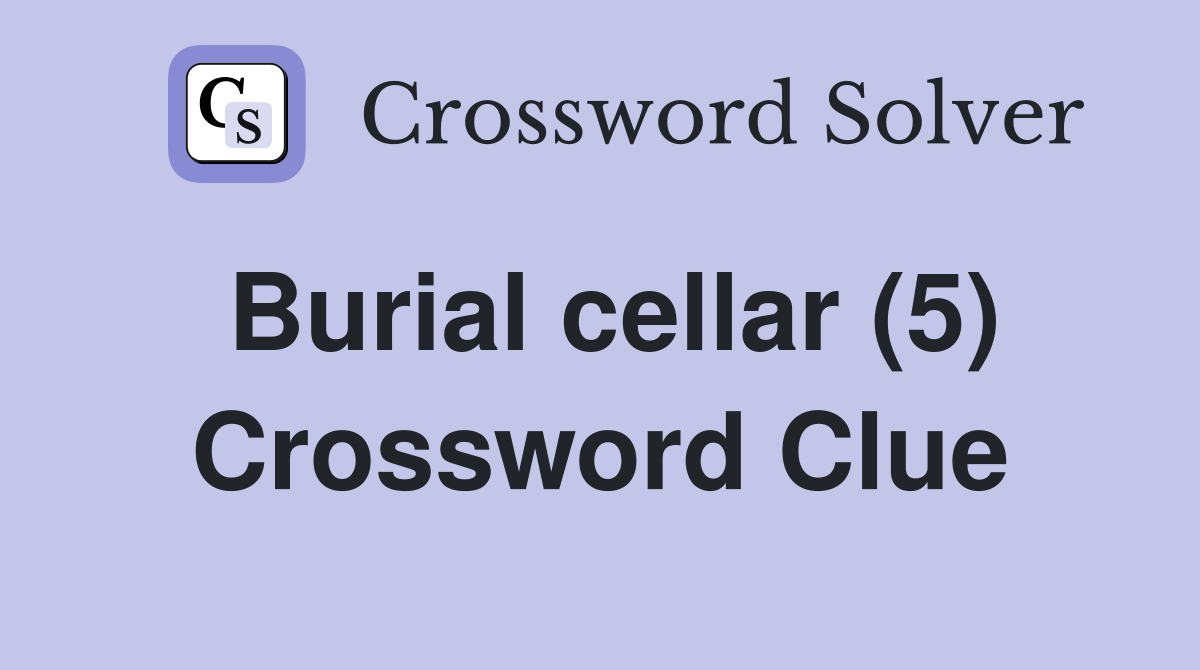 Burial cellar (5) Crossword Clue