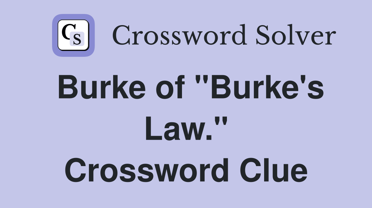 Burke of "Burke's Law." Crossword Clue