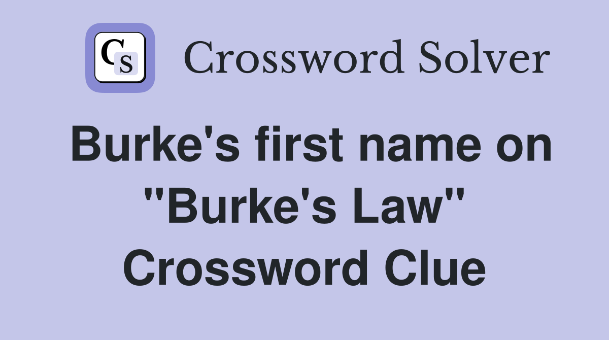 Burke's first name on "Burke's Law" Crossword Clue