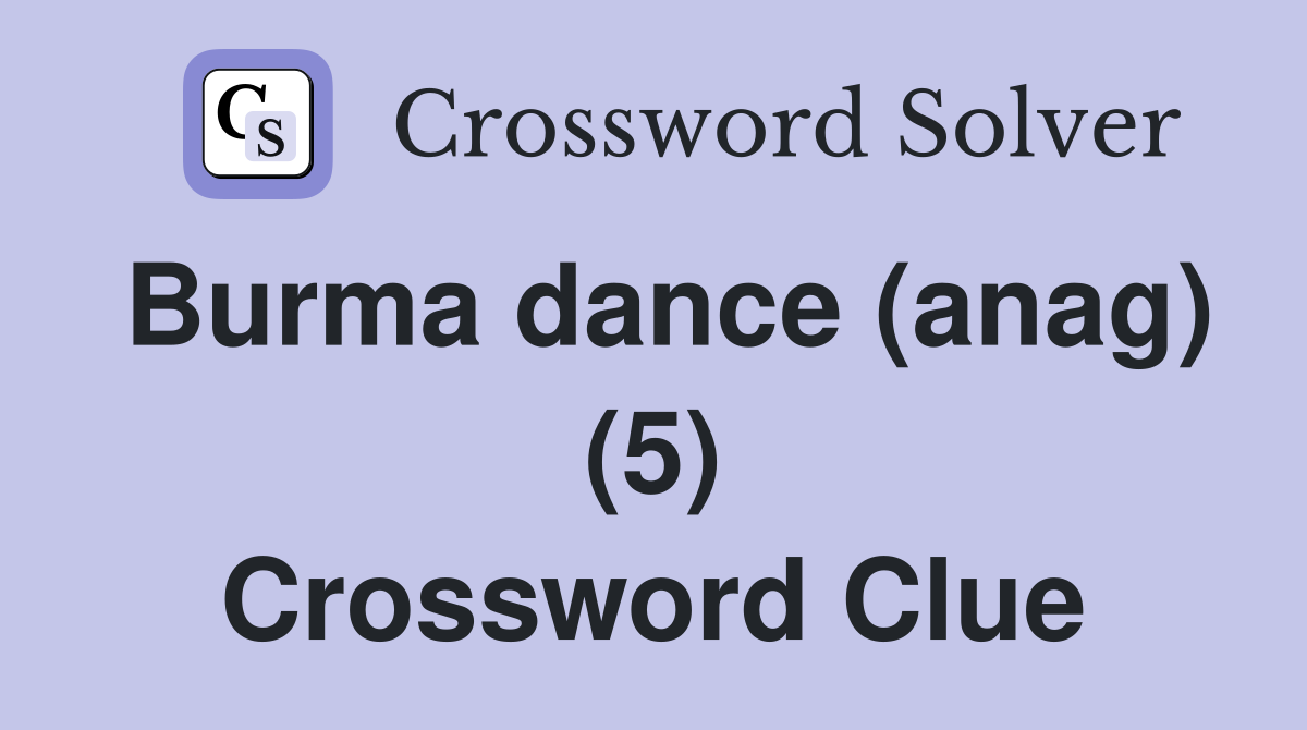 Burma dance (anag) (5) Crossword Clue