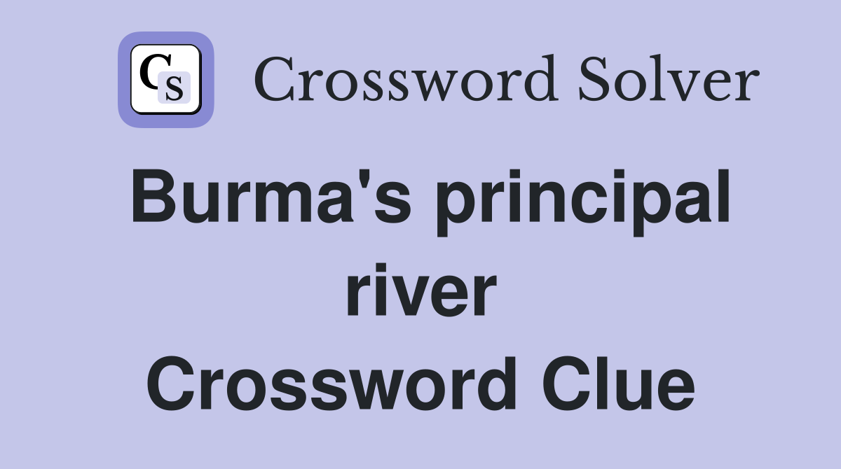 Burma's principal river Crossword Clue