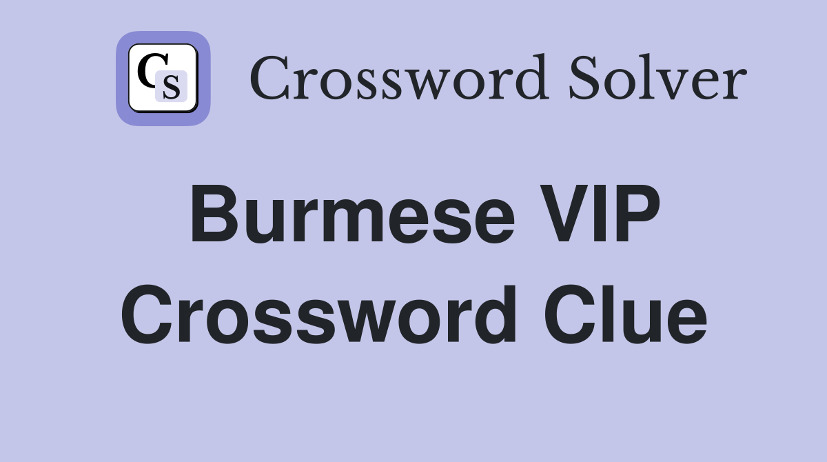 Burmese VIP Crossword Clue