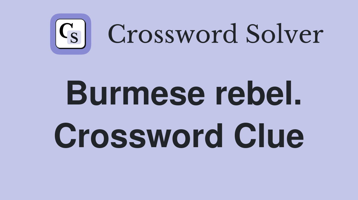 Burmese rebel. Crossword Clue