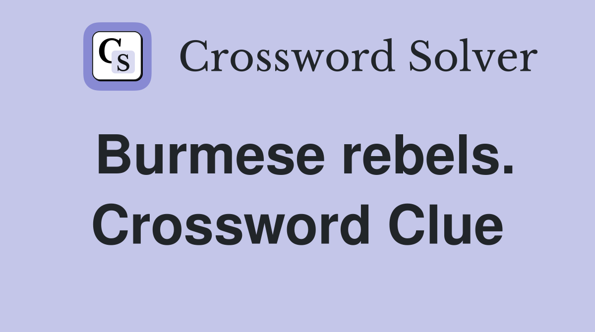 Burmese rebels. Crossword Clue