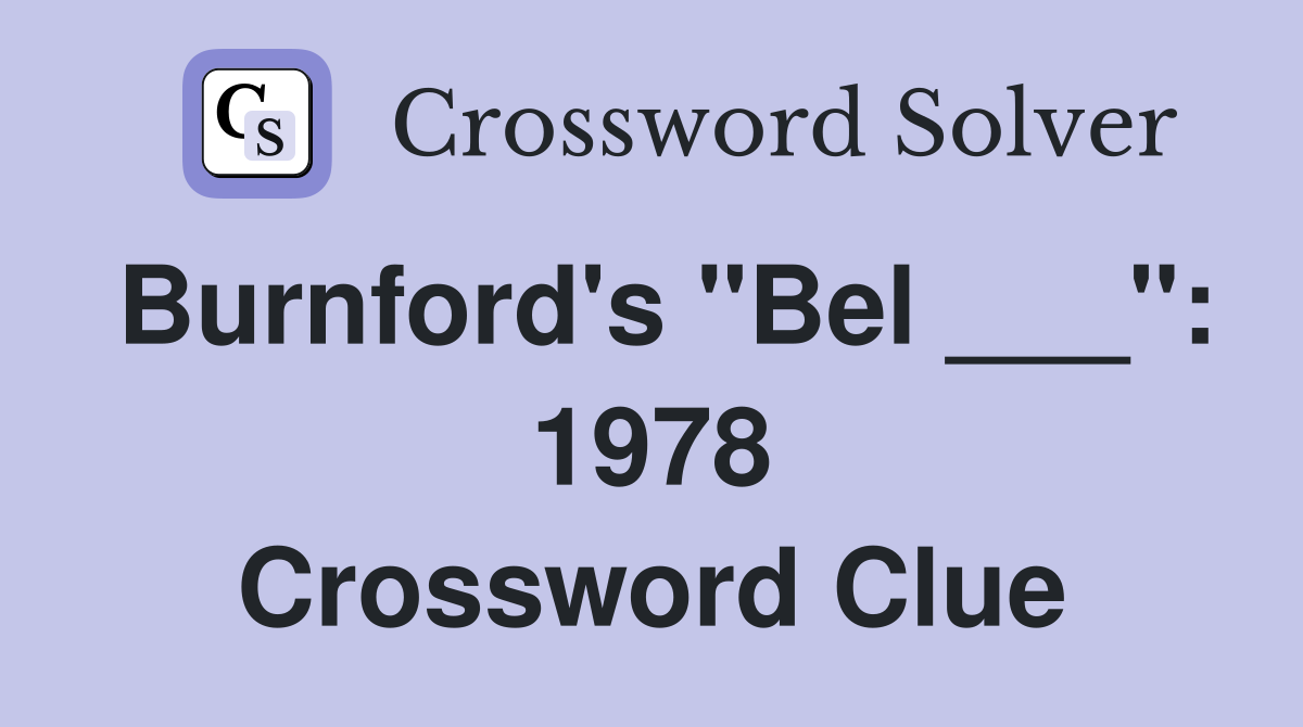 Burnford's "Bel ___": 1978 Crossword Clue