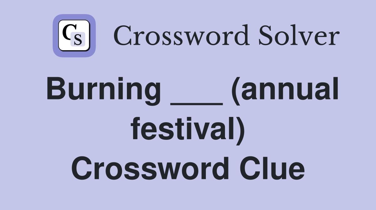 Burning ___ (annual festival) Crossword Clue