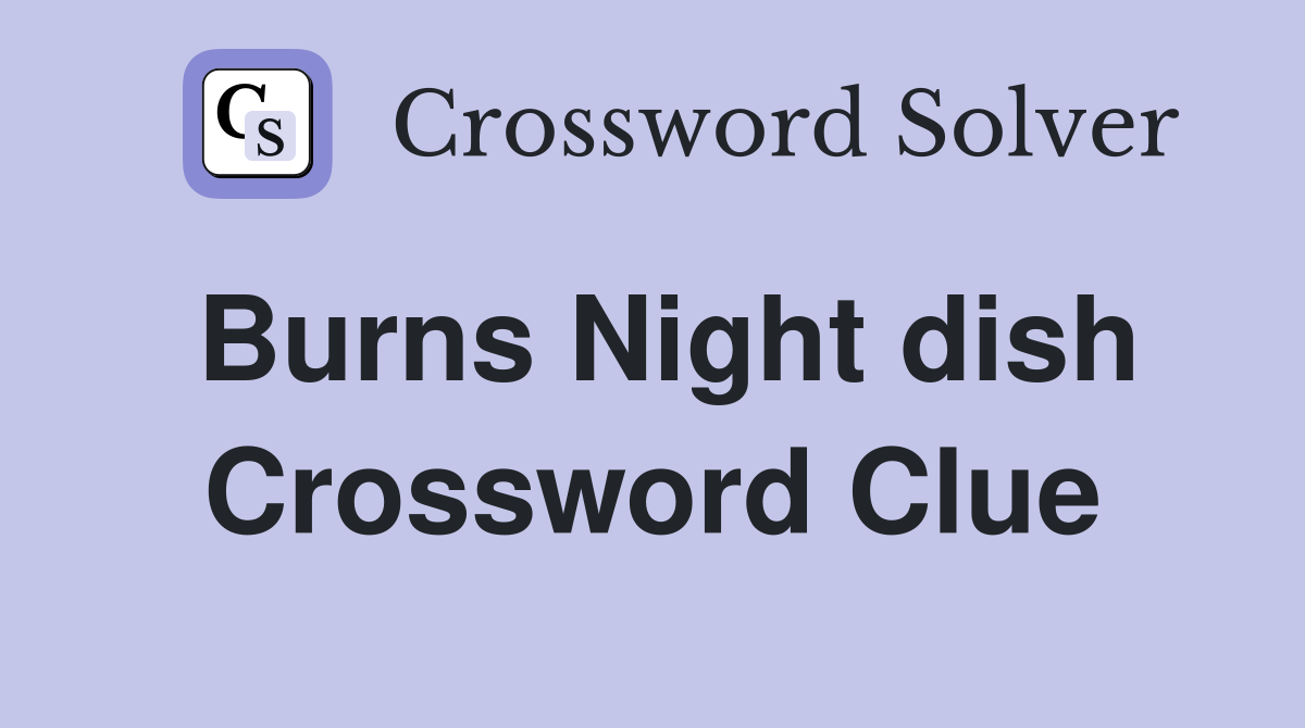Burns Night dish Crossword Clue