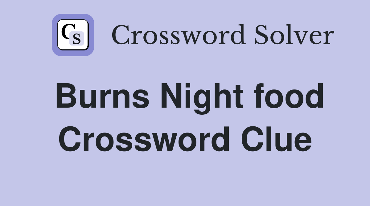 Burns Night food Crossword Clue