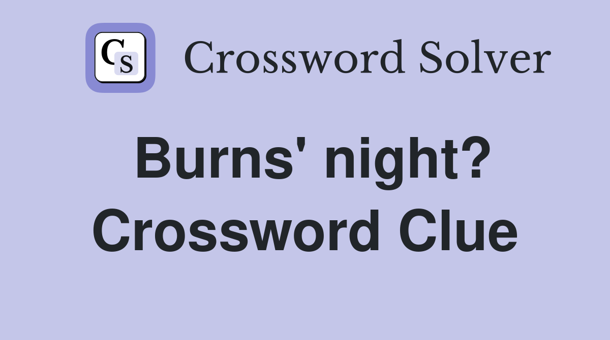 Burns' night? Crossword Clue