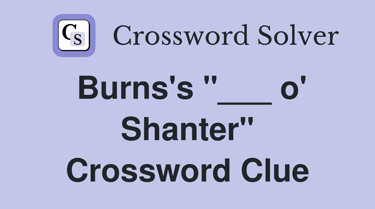 Burns's "___ o' Shanter" Crossword Clue