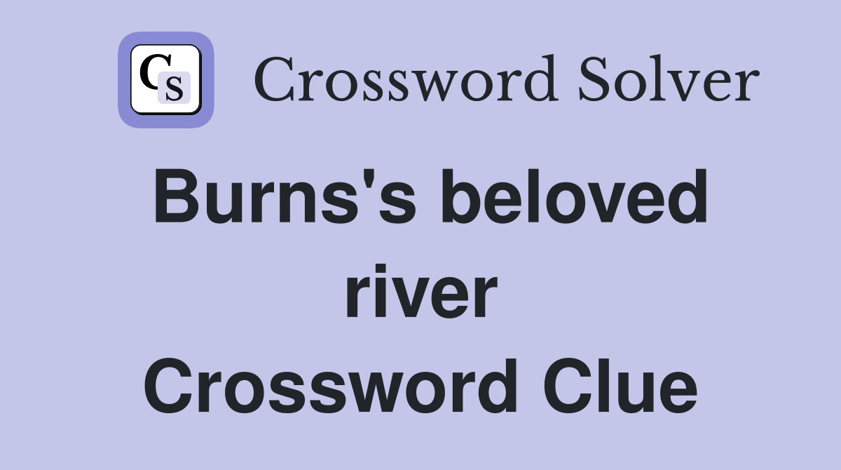 Burns's beloved river Crossword Clue