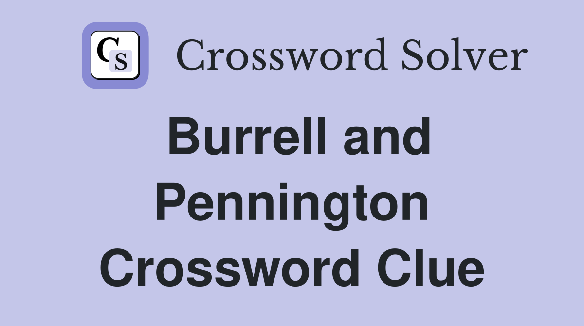 Burrell and Pennington Crossword Clue