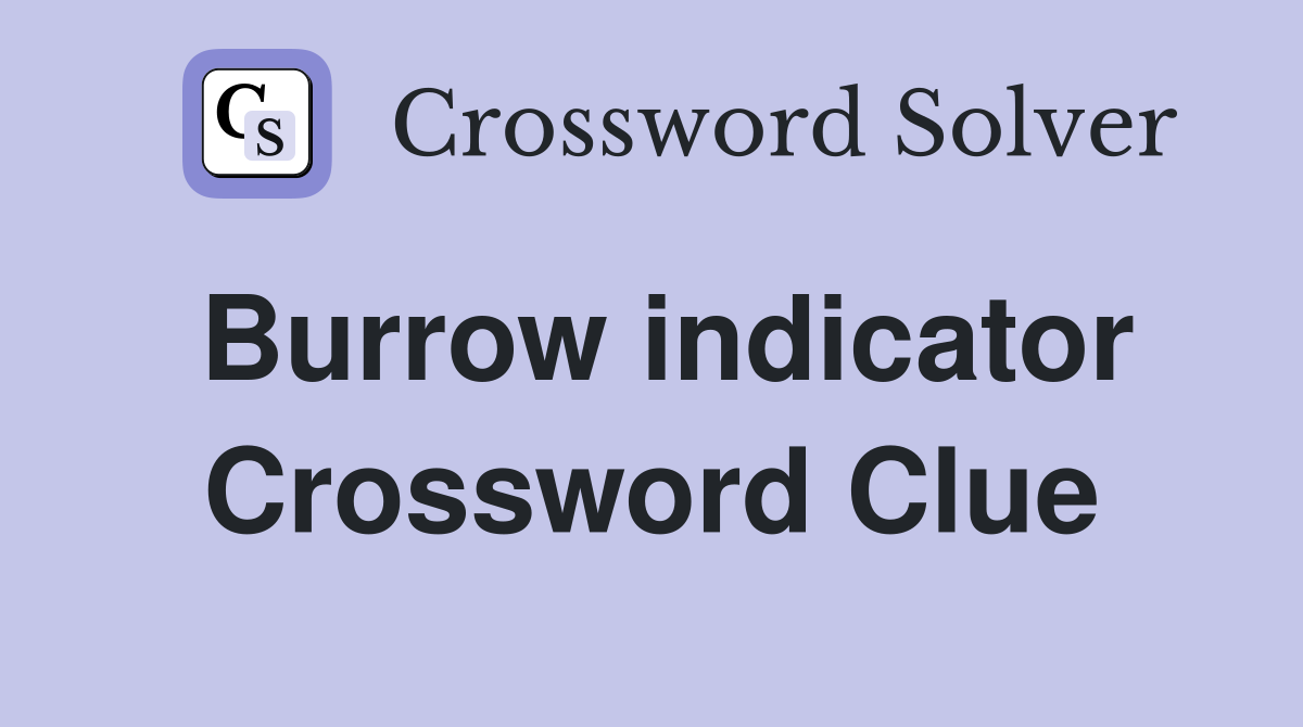 Burrow indicator Crossword Clue