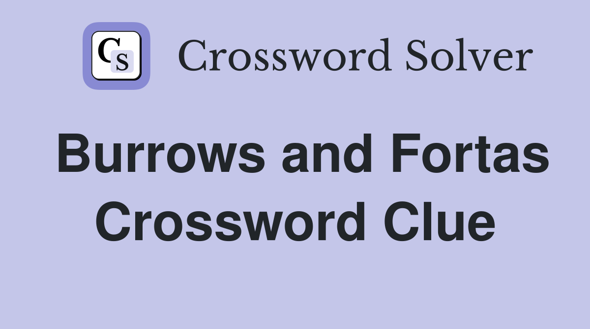 Burrows and Fortas Crossword Clue