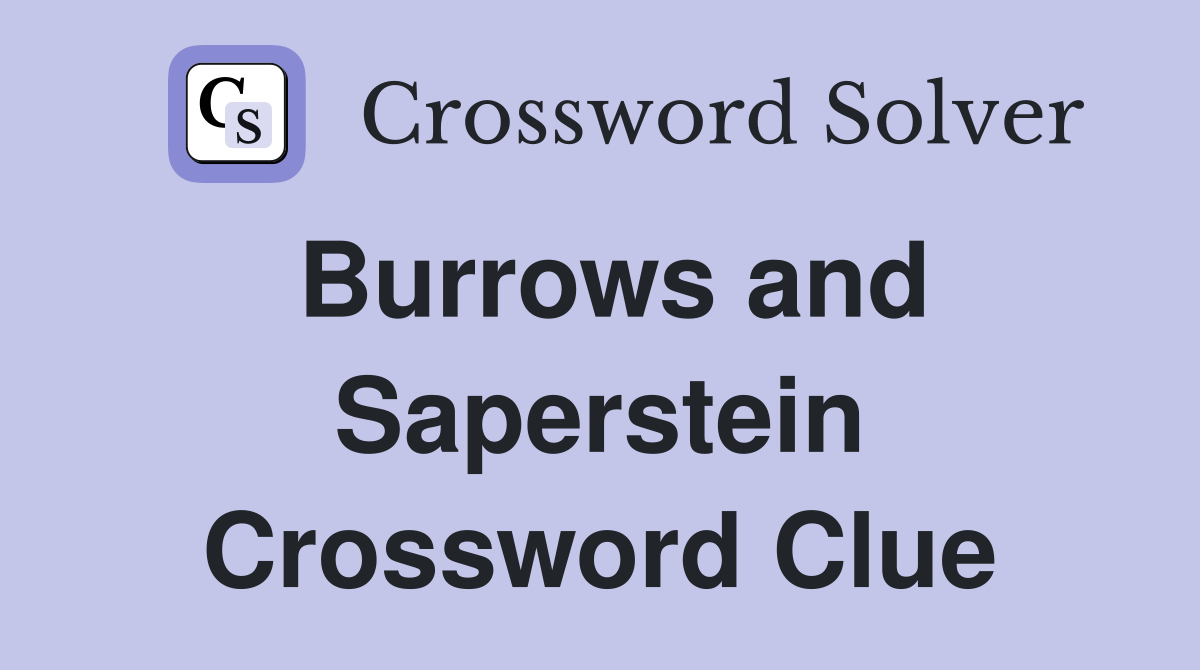 Burrows and Saperstein Crossword Clue