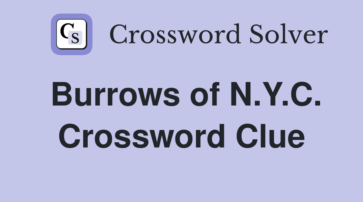 Burrows of N.Y.C. Crossword Clue