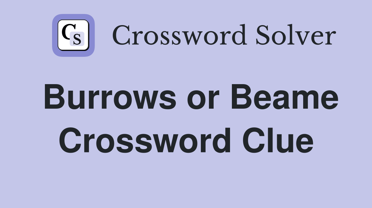 Burrows or Beame Crossword Clue