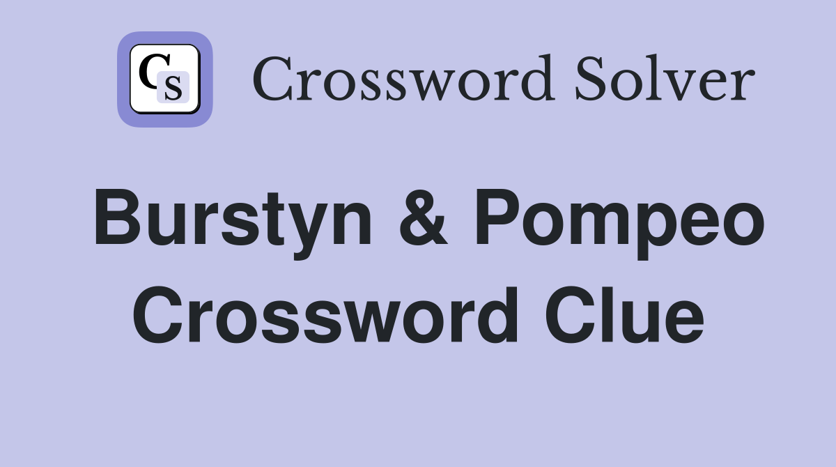 Burstyn & Pompeo Crossword Clue