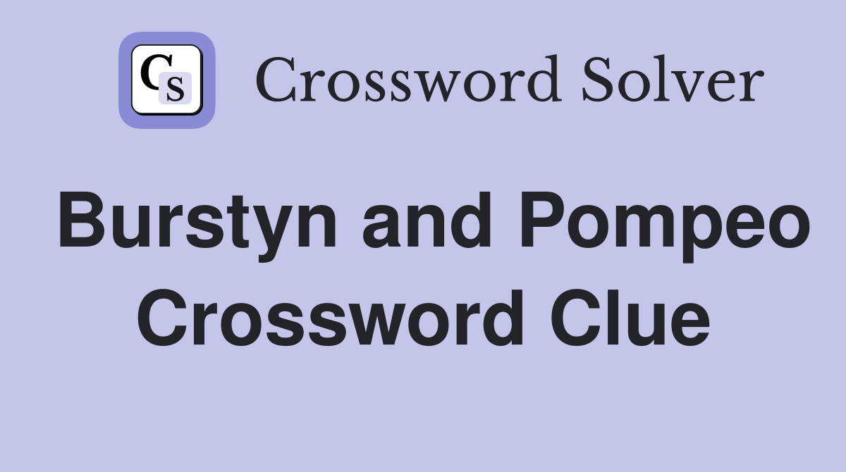 Burstyn and Pompeo Crossword Clue