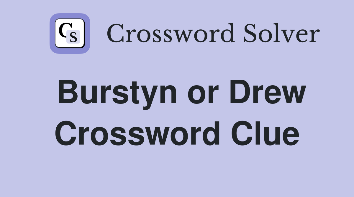 Burstyn or Drew Crossword Clue