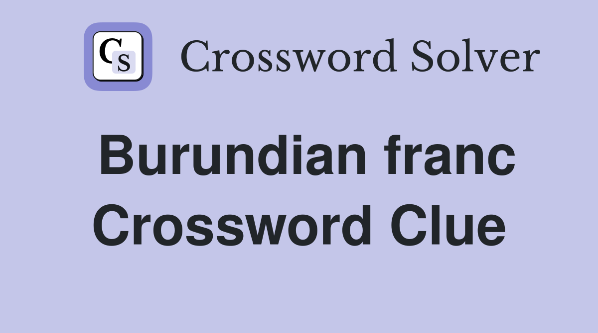 Burundian franc Crossword Clue