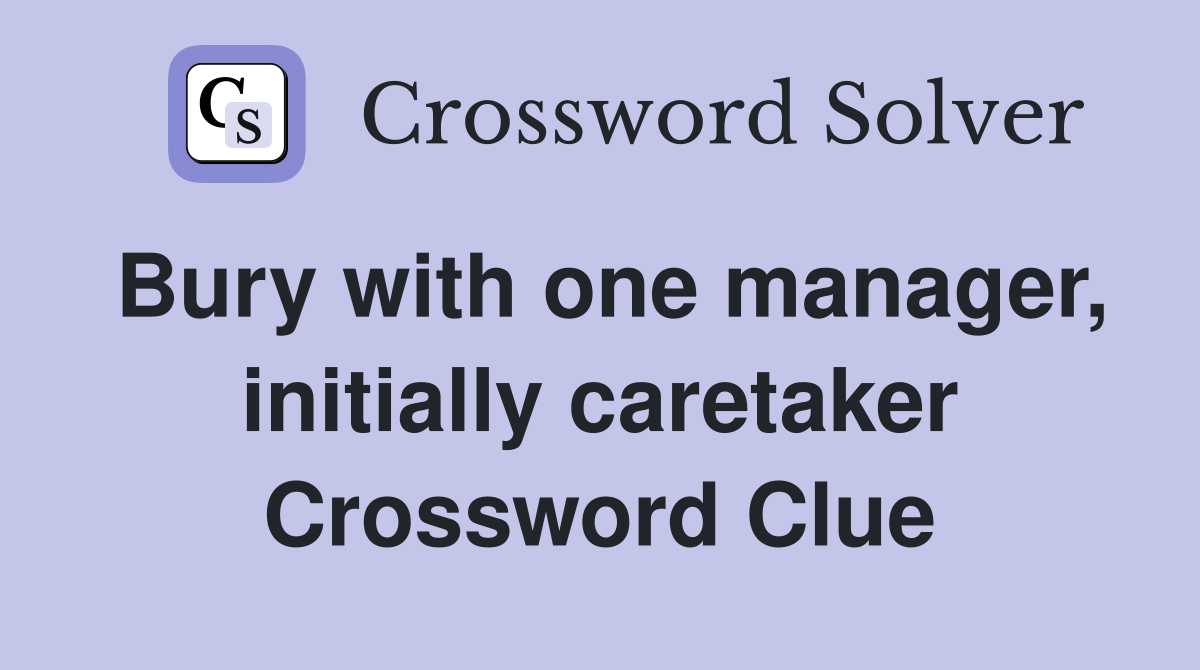 Bury with one manager, initially caretaker Crossword Clue