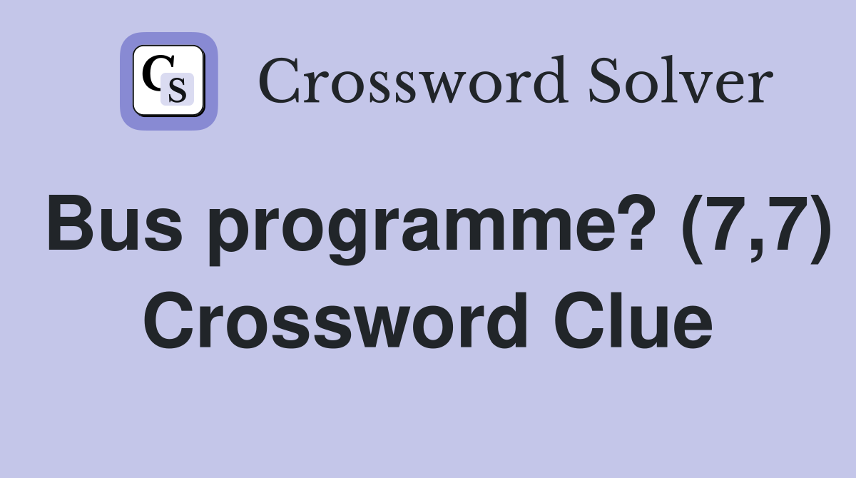 Bus programme? (7,7) Crossword Clue