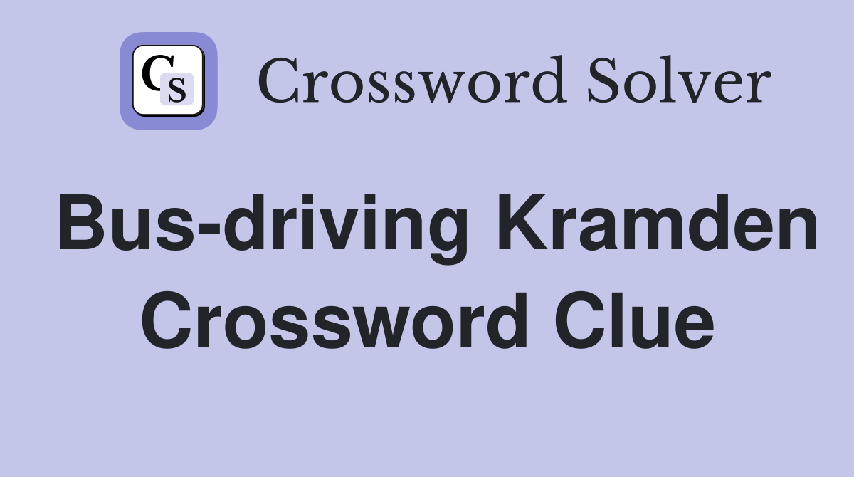 Bus-driving Kramden Crossword Clue