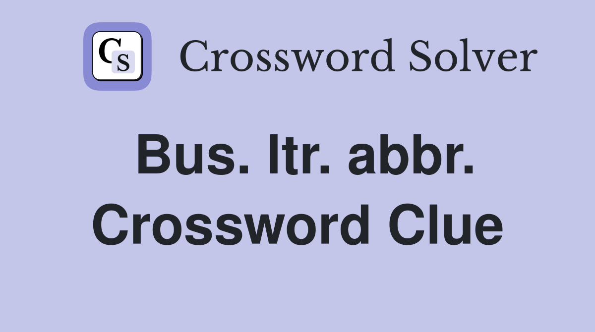 Bus. ltr. abbr. Crossword Clue