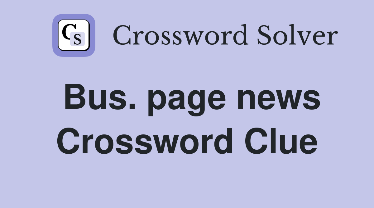 Bus. page news Crossword Clue