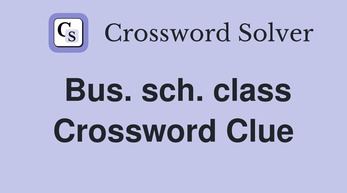 Bus. sch. class Crossword Clue
