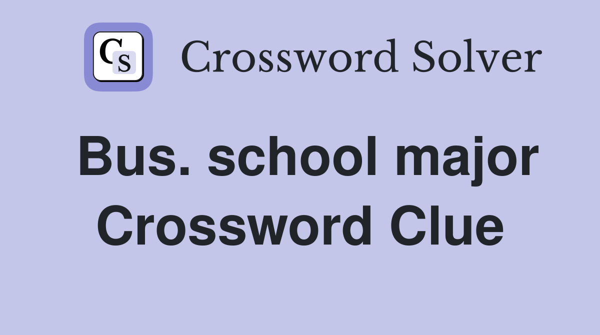 Bus. school major Crossword Clue