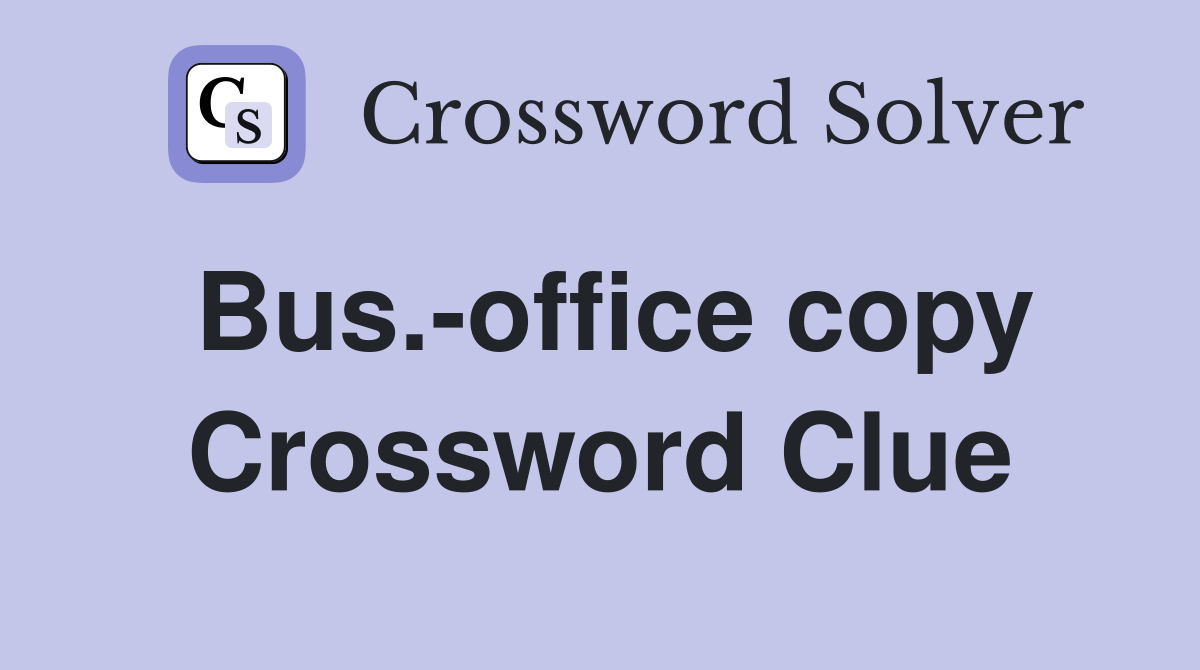 Bus.-office copy Crossword Clue