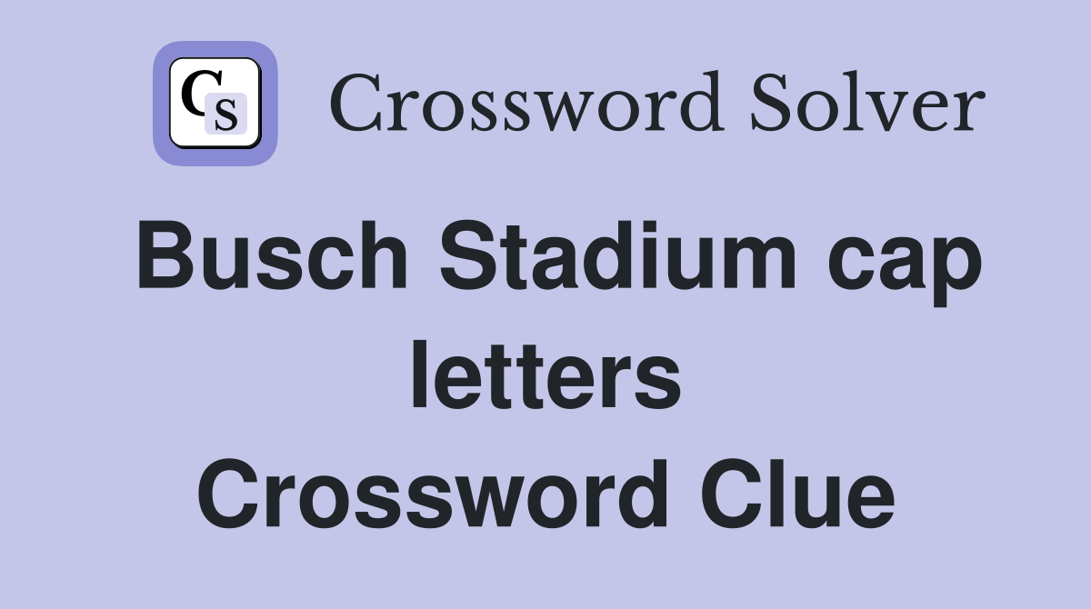 Busch Stadium cap letters Crossword Clue