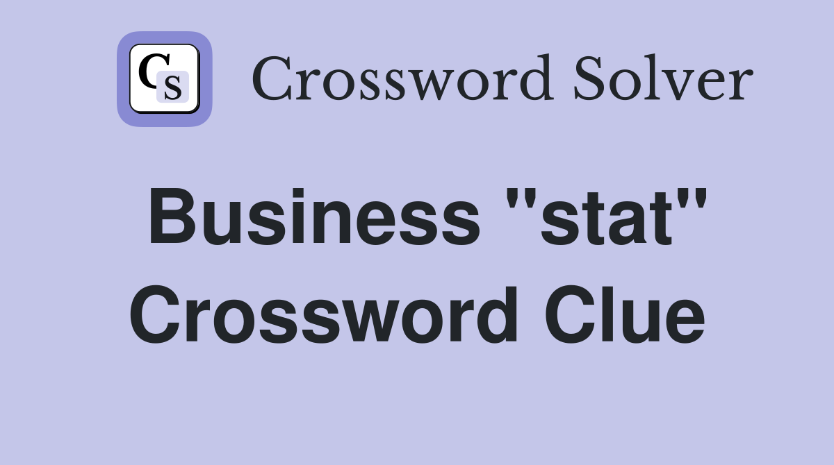 Business "stat" Crossword Clue