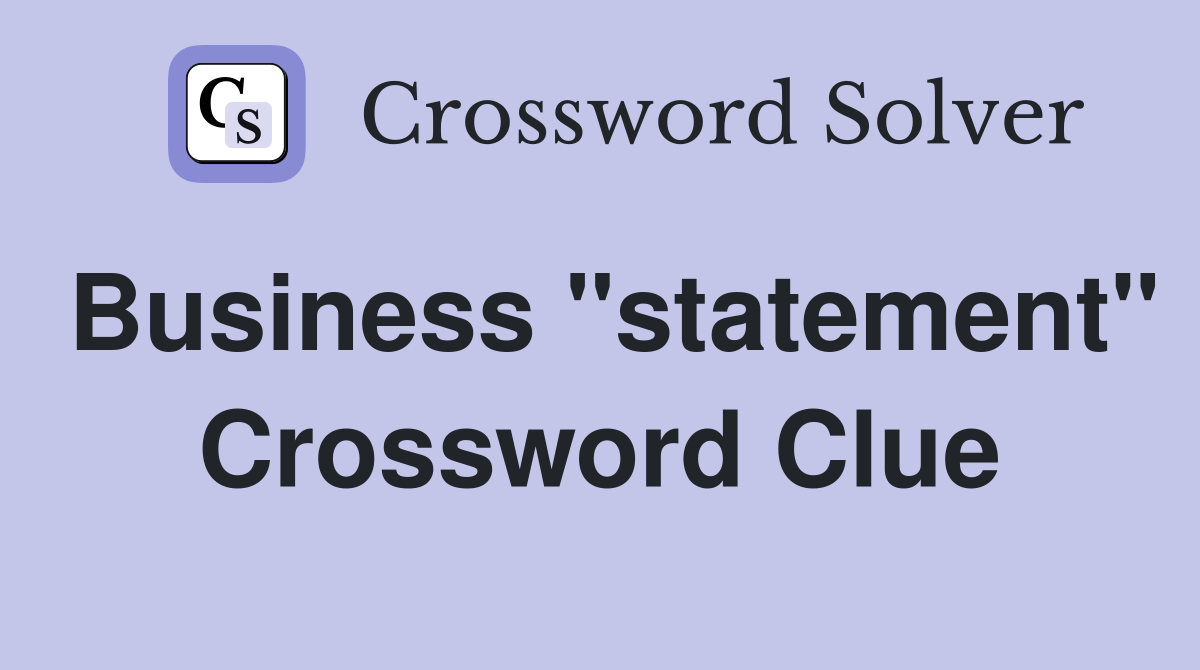 Business "statement" Crossword Clue