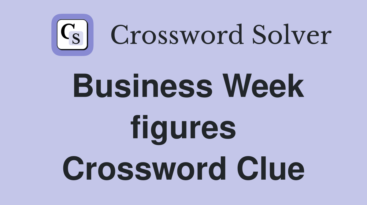 Business Week figures Crossword Clue