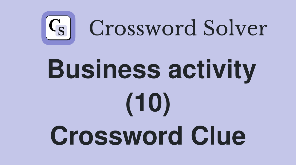 Business activity (10) Crossword Clue