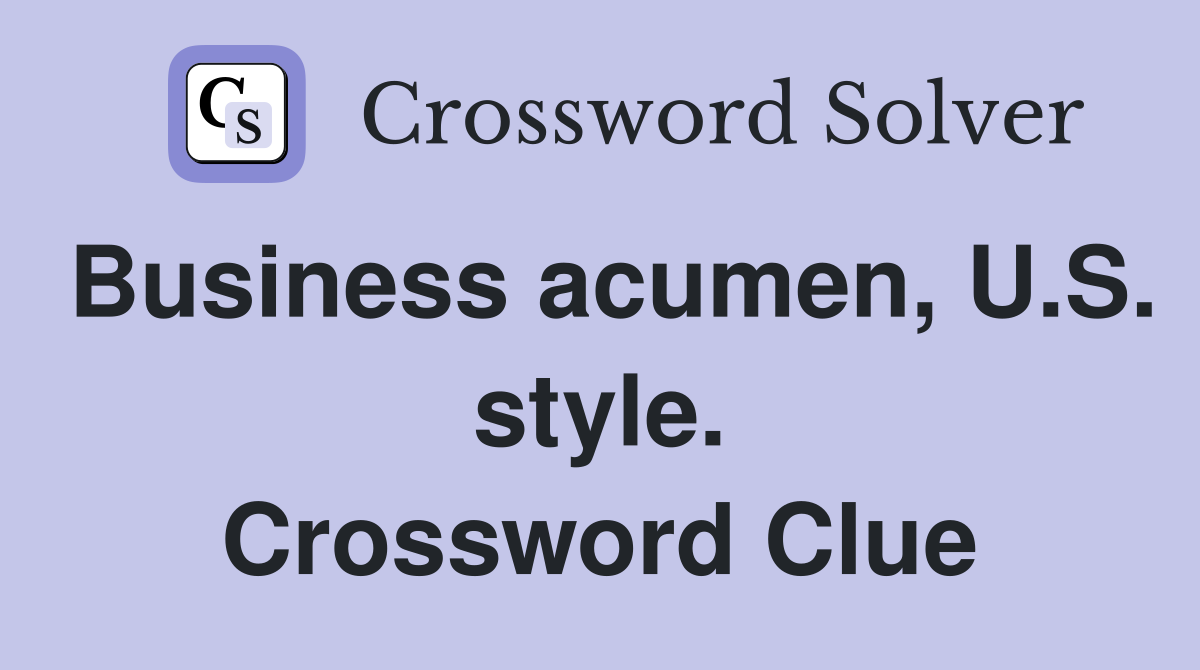 Business acumen, U.S. style. Crossword Clue