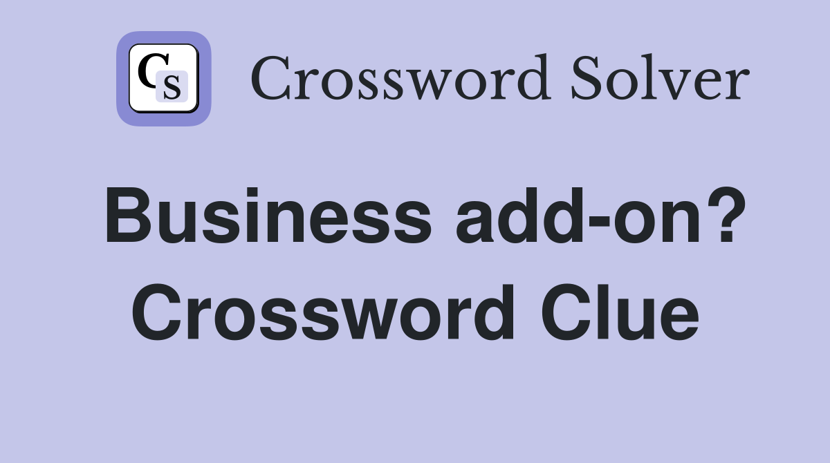 Business add-on? Crossword Clue