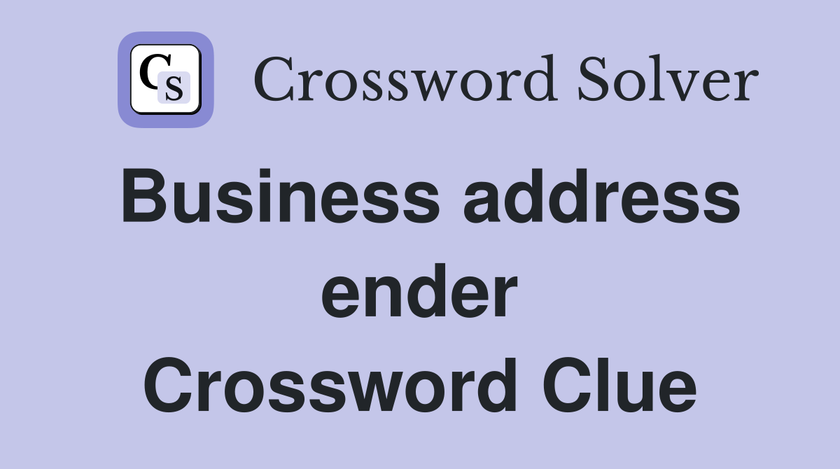 Business address ender Crossword Clue