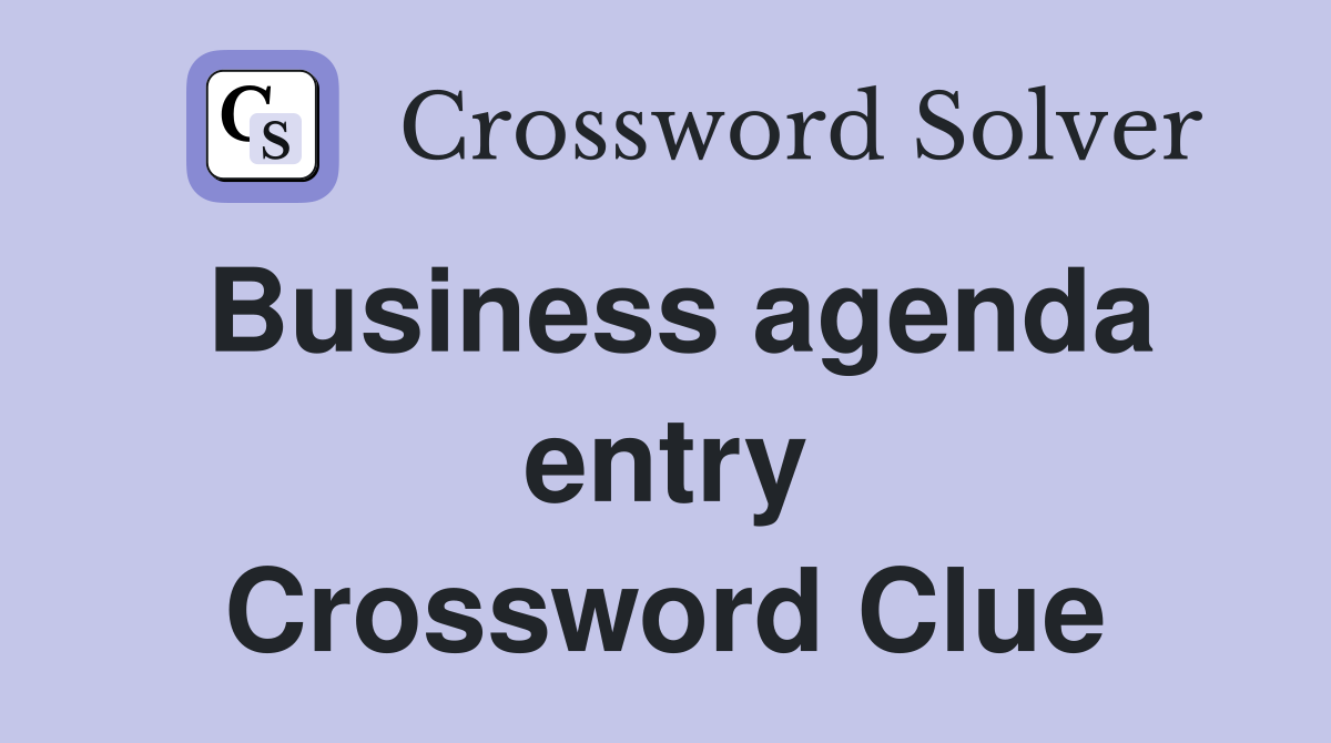 Business agenda entry Crossword Clue